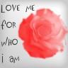 love me for who i am