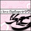 I Love Flip Flops
