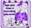 Hope your Easter is Paws-tively Spot-tacular
