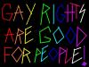 gay rights are good for people!