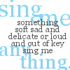 sing me anything
