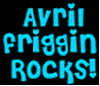 Avril Friggin Rox