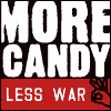 More Candy Less War
