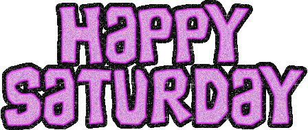 Happy Saturday