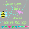 I Love You Like A Bee Loves Honey