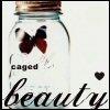 Caged beauty