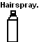 Hairspray is the desroyer...