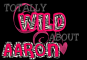 Totally wild about Aaron