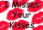 I misses your kisses