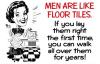 Men Are Like Floor Tiles