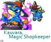 Kauvara, Magic Shopkeeper