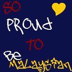 So Proud To Be Malaysian