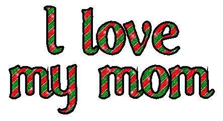 I love my mom