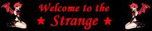 welcome to the Strange!
