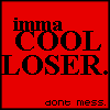 Imma Cool Loser