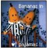 Bananas in Pajamas