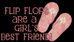 flip flops are a girls best friend