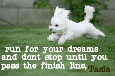 run for your dreams, Tasia