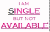 i am single but not available