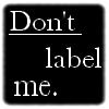 Don't Label me