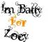 im batty for zoey