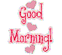 pink hearts:good morning