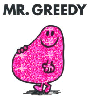 mr greedy