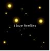 i love fireflies