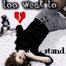 too weak to stand