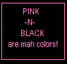 Pink and black are mah colors