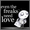 Even freaks need love