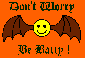 Don't Be Sad!Be Batty!