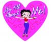 it's all about me  Betty Boop