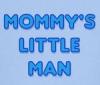 MOMMY'S LITTLE MAN