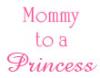 Mommy to a Princess