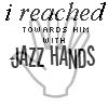 jazz hands