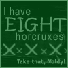 I Have 8 Horcruxes, Take That!
