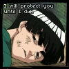I will protect you until I die.