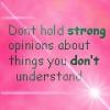 dont hold strong opinions