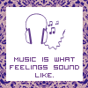 music is what feelings sounds like