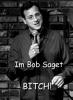 Im Bob Saget Bitch