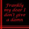 Frankly my dear i don't give a damn
