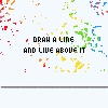 draw a line and live above it