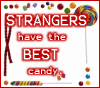 Strangers Have The Best Candy