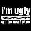 Im ugly