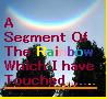 A segment of the rainbow