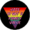 hates not a family value