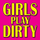 girls play dirty