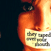 they taped over your mouth