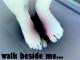 walk beside me